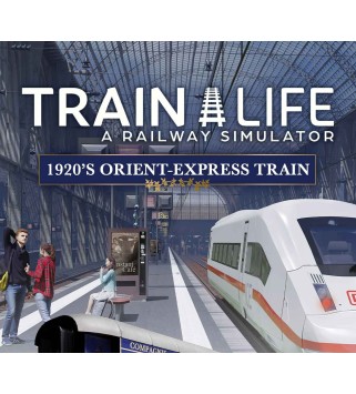 Train Life: A Railway Simulator Orient-Express Train Edition Steam Key GLOBAL